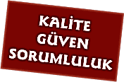 KALİTE GÜVEN SORUMLULUK